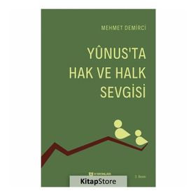 YUNUS'TA HAK VE HALK SEVGISI - MEHMET DEMIRCI
