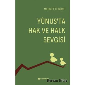 YUNUS'TA HAK VE HALK SEVGISI - MEHMET DEMIRCI