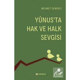 YUNUS'TA HAK VE HALK SEVGISI - MEHMET DEMIRCI