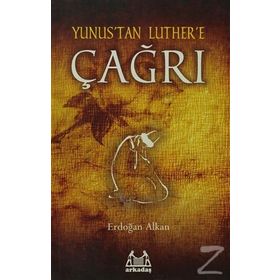 YUNUS'TAN LUTHER'E ÇAĞRI - ERDOĞAN ALKAN