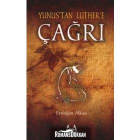 YUNUS'TAN LUTHER'E ÇAĞRI - ERDOĞAN ALKAN