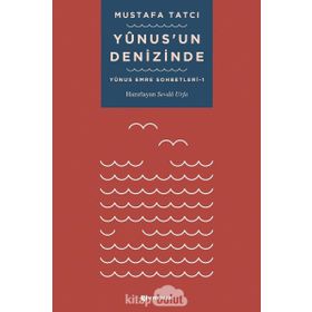 Yunusun Denizinde: Yunus Emre Sohbetleri - 1 H Yayınları