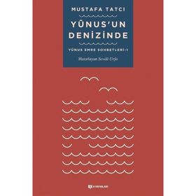 Yunusun Denizinde: Yunus Emre Sohbetleri - 1 H Yayınları