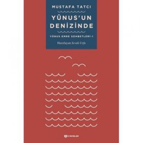 Yunusun Denizinde: Yunus Emre Sohbetleri - 1 H Yayınları
