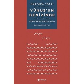 Yunusun Denizinde: Yunus Emre Sohbetleri - 1 H Yayınları