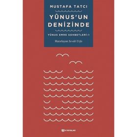 Yunusun Denizinde: Yunus Emre Sohbetleri - 1 H Yayınları