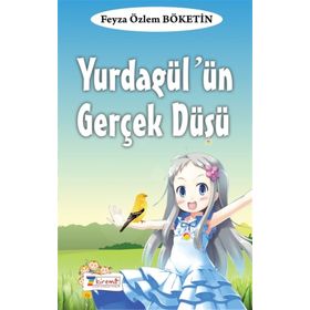 Yurdagül’ün Gerçek Düşü - Feyza Özlem Böketin