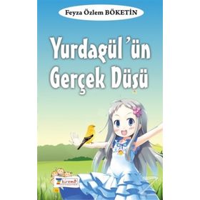 Yurdagül’ün Gerçek Düşü - Feyza Özlem Böketin