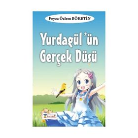 Yurdagül’ün Gerçek Düşü - Feyza Özlem Böketin