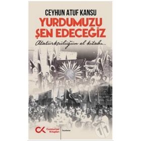 Yurdumuzu Şen Edeceğiz - Ceyhun Atuf Kansu