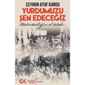 Yurdumuzu Şen Edeceğiz - Ceyhun Atuf Kansu