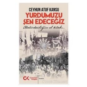 Yurdumuzu Şen Edeceğiz - Ceyhun Atuf Kansu