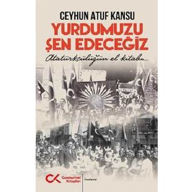 Yurdumuzu Şen Edeceğiz - Ceyhun Atuf Kansu