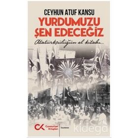 Yurdumuzu Şen Edeceğiz - Ceyhun Atuf Kansu