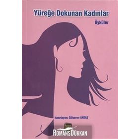 Yüreğe Dokunan Kadınlar - Gülseren Akdaş