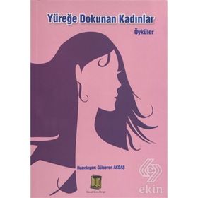 Yüreğe Dokunan Kadınlar - Gülseren Akdaş