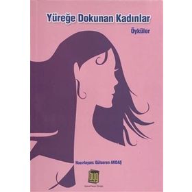Yüreğe Dokunan Kadınlar - Gülseren Akdaş