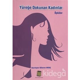 Yüreğe Dokunan Kadınlar - Gülseren Akdaş