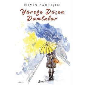 Yüreğe Düşen Damlalar Nevin Bahtışen