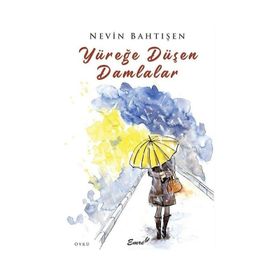 Yüreğe Düşen Damlalar Nevin Bahtışen