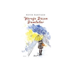 Yüreğe Düşen Damlalar Nevin Bahtışen