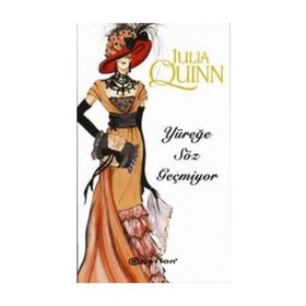 YÜREĞE SÖZ GEÇMİYOR - JULIA QUINN