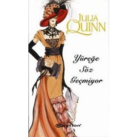 YÜREĞE SÖZ GEÇMİYOR - JULIA QUINN