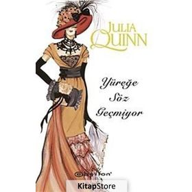 YÜREĞE SÖZ GEÇMİYOR - JULIA QUINN