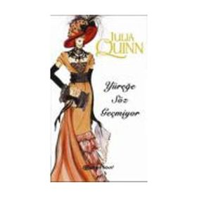 YÜREĞE SÖZ GEÇMİYOR - JULIA QUINN