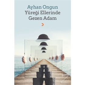 Yüreği Ellerinde Gezen Adam - Ayhan Ongun