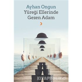 Yüreği Ellerinde Gezen Adam - Ayhan Ongun
