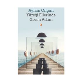 Yüreği Ellerinde Gezen Adam - Ayhan Ongun