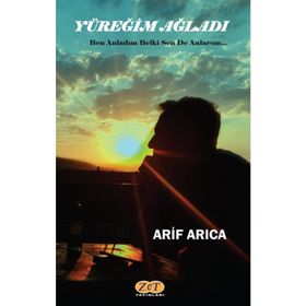Yüreğim Ağladı - Arif Arıca