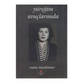 YÜREĞIM AVUÇLARIMDA - EMINE BÜYÜKTANIR