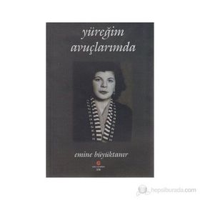 YÜREĞIM AVUÇLARIMDA - EMINE BÜYÜKTANIR