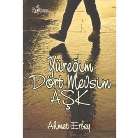 Yüreğim Dört Mevsim Aşk - Ahmet Erbey