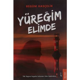 Yüreğim Elimde - Begüm Hasçelik - İkinci Adam Yayınları