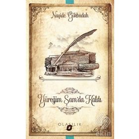 Yüreğim Şam’da Kaldı - Naşide Gökbudak