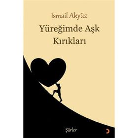 Yüreğimde Aşk Kırıkları - İsmail Akyüz