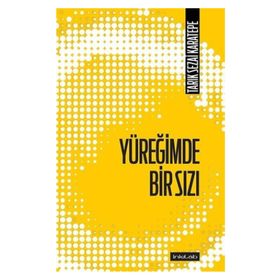 Yüreğimde Bir Sızı - Tarık Sezai Karatepe