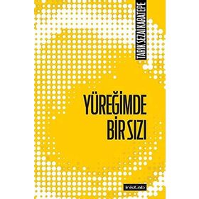 Yüreğimde Bir Sızı - Tarık Sezai Karatepe