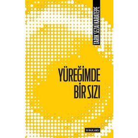 Yüreğimde Bir Sızı - Tarık Sezai Karatepe