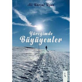Yüreğimde Büyüyenler - Ali Kürşat Uzun