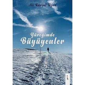 Yüreğimde Büyüyenler - Ali Kürşat Uzun