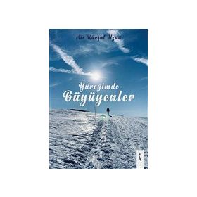 Yüreğimde Büyüyenler - Ali Kürşat Uzun