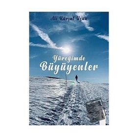 Yüreğimde Büyüyenler - Ali Kürşat Uzun