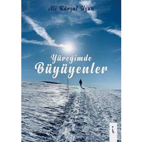 Yüreğimde Büyüyenler - Ali Kürşat Uzun