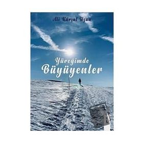 Yüreğimde Büyüyenler - Ali Kürşat Uzun