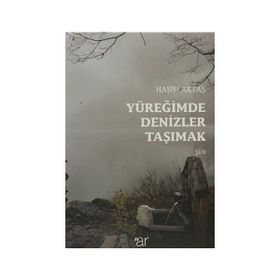 Yüreğimde Denizler Taşımak - Haşim Aktaş