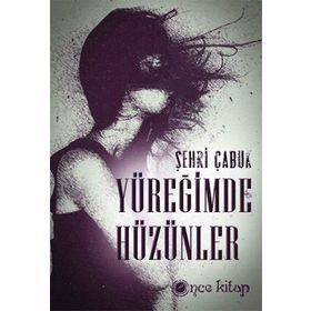 YÜREĞIMDE HÜZÜNLER - ŞEHRI ÇABUK
